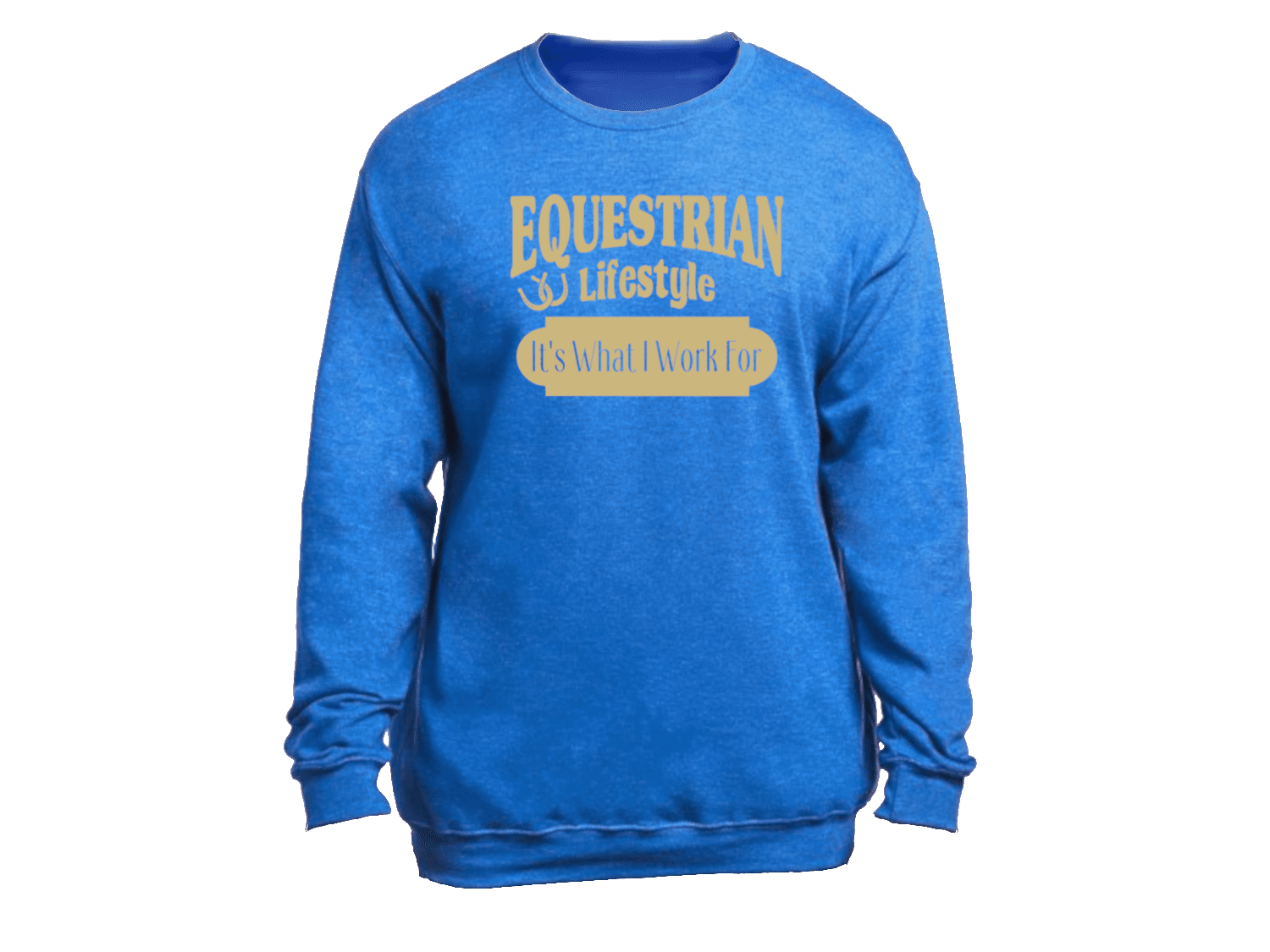 Equestrian Lifestyle Crewneck Sweatshirt – What I Work For