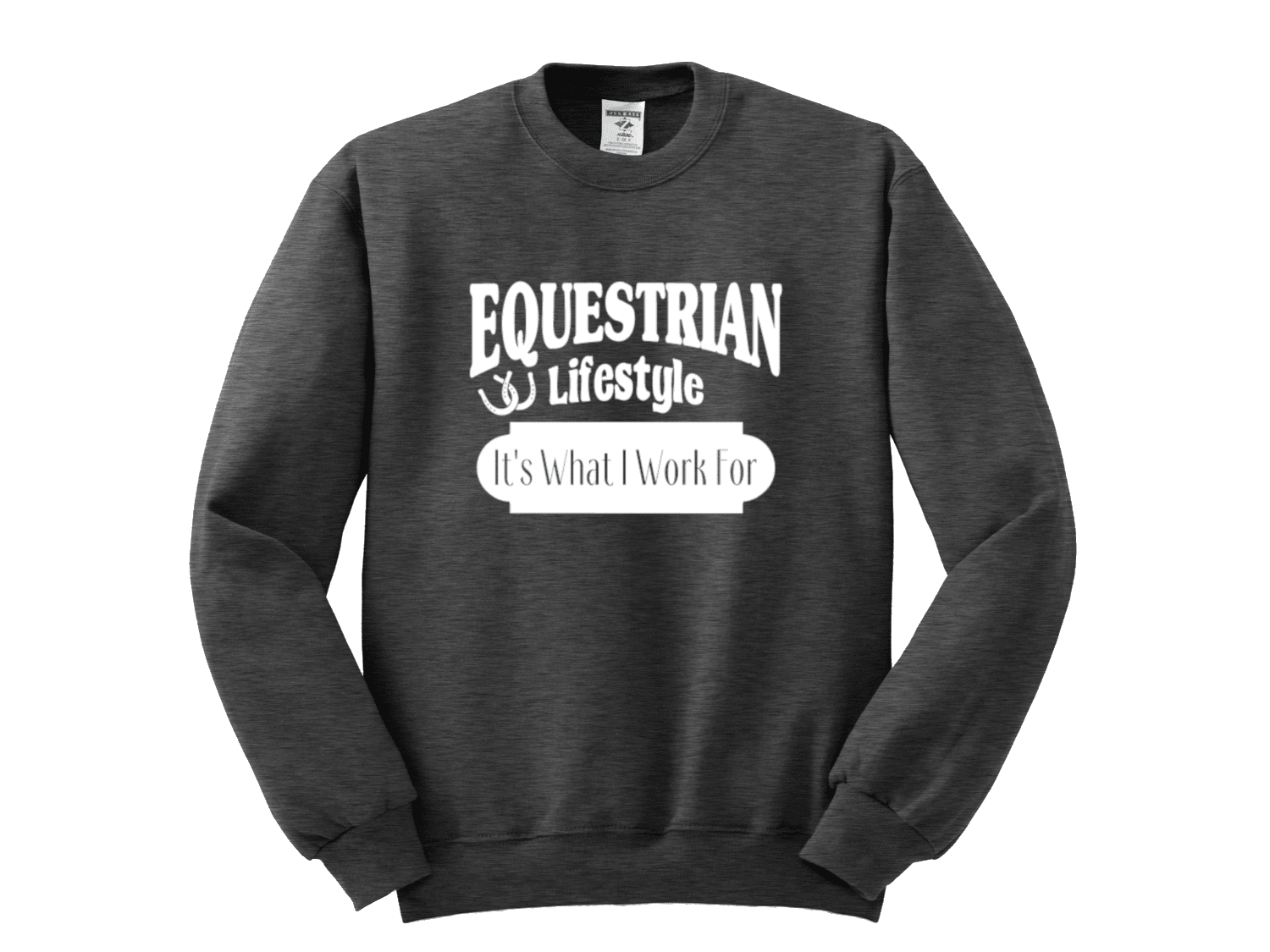 Equestrian Lifestyle Crewneck Sweatshirt – What I Work For