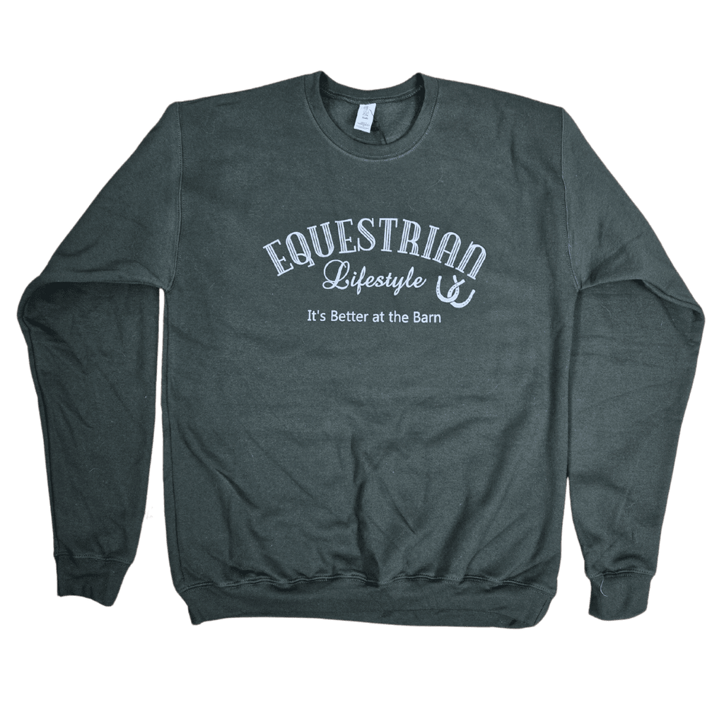 A dark green gray crewneck sweatshirt with a white graphic print on the chest that reads 'EQUESTRIAN Lifestyle It's Better at the Barn' with a horseshoe symbol, shown flat on a white background.